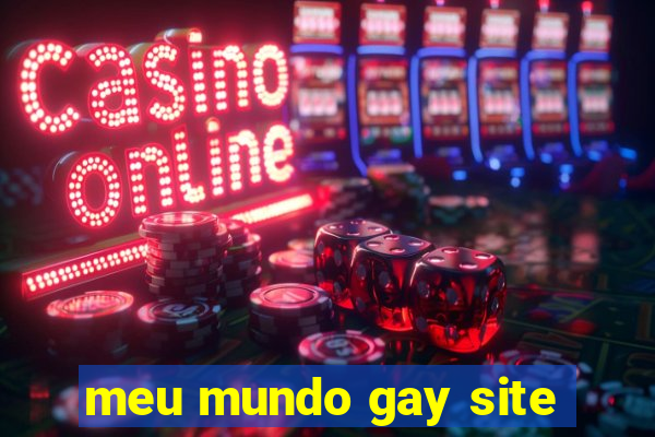 meu mundo gay site